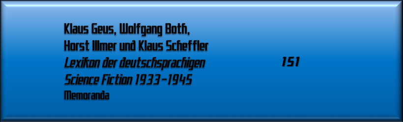 Klaus Geus, Wolfgang Both, Horst Illmer und Klaus Scheffler, Lexikon der deutschsprachigen Science Fiction 1933-1945