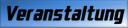 Veranstaltung