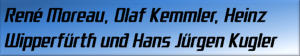 René Moreau, Olaf Kemmler, Heinz Wipperfürth und Hans Jürgen Kugler