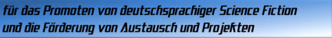 für das Promoten von deutschsprachiger Science Fiction
