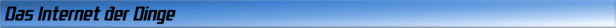 Das Internet der Dinge