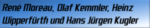 René Moreau, Olaf Kemmler, Heinz Wipperfürth und Hans Jürgen Kugler