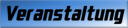 Veranstaltung